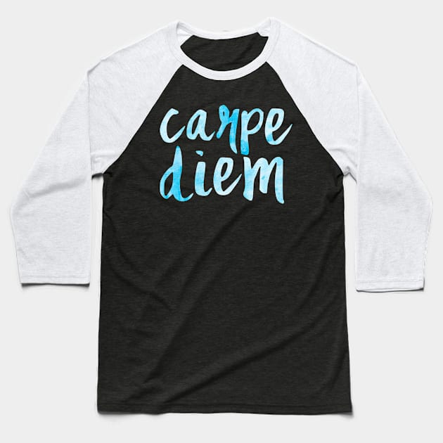 Blue Carpe Diem Baseball T-Shirt by lolosenese